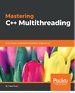 Mastering C++ Multithreading Mastering C++ Multithreading