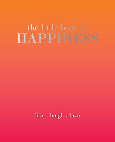 The Little Book of Happiness