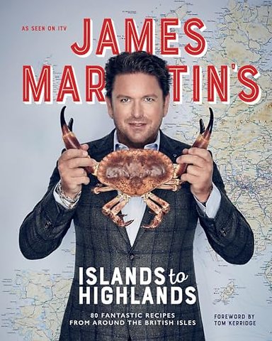James Martin's Islands to Highlands