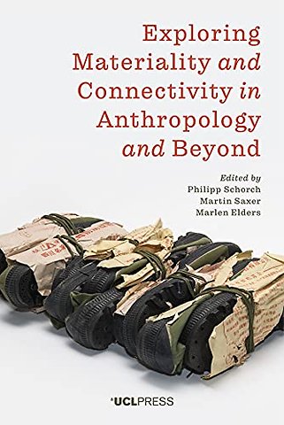 Exploring Materiality and Connectivity in Anthropology and Beyond