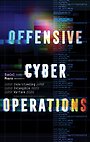 Offensive Cyber Operations Offensive Cyber Operations
