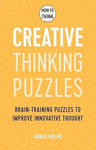 How to Think - Creative Thinking Puzzles