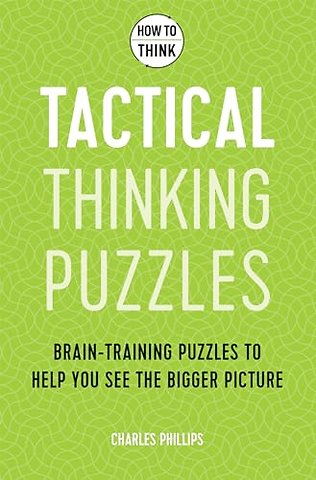 How to Think - Tactical Thinking Puzzles