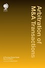 Arbitration of M&A Transactions Arbitration of M&A Transactions