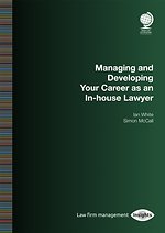 Managing and Developing Your Career as an In-house Lawyer