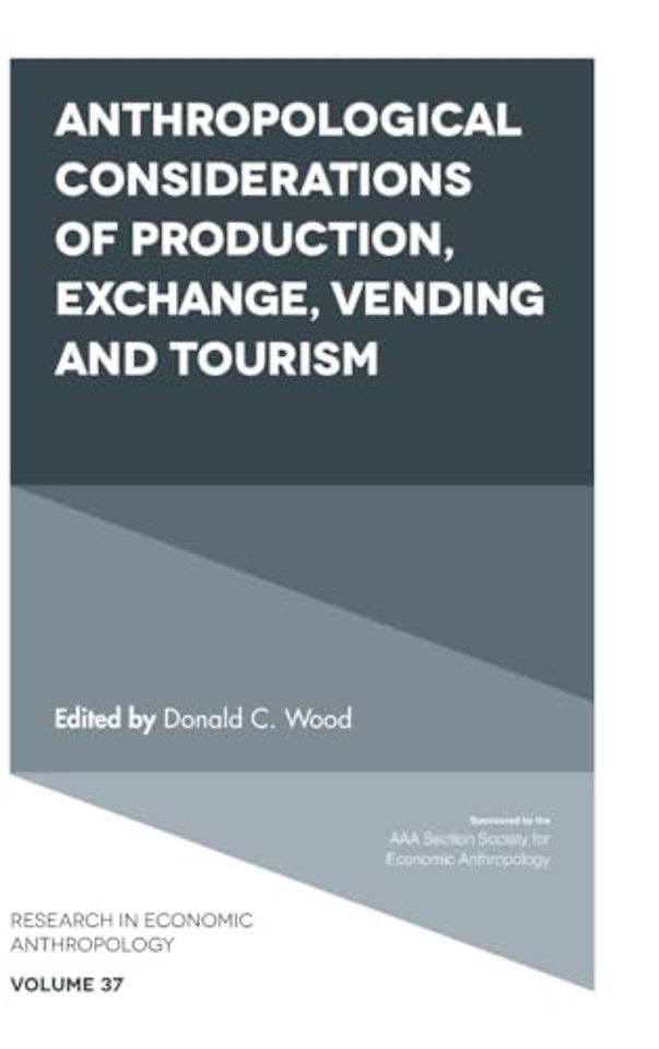 Anthropological Considerations of Production, Exchange, Vending and Tourism