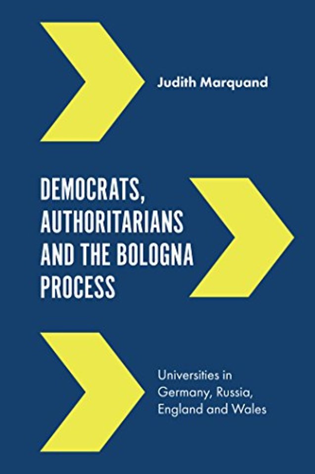 Democrats, Authoritarians and the Bologna Proces – Universities in Germany, Russia, England and Wales