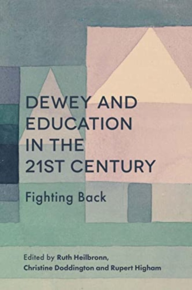 Dewey and Education in the 21st Century – Fighting Back