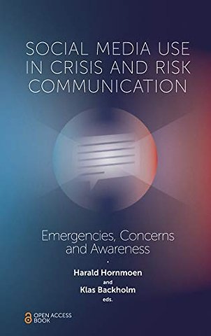 Social Media Use In Crisis and Risk Communicatio – Emergencies, Concerns and Awareness