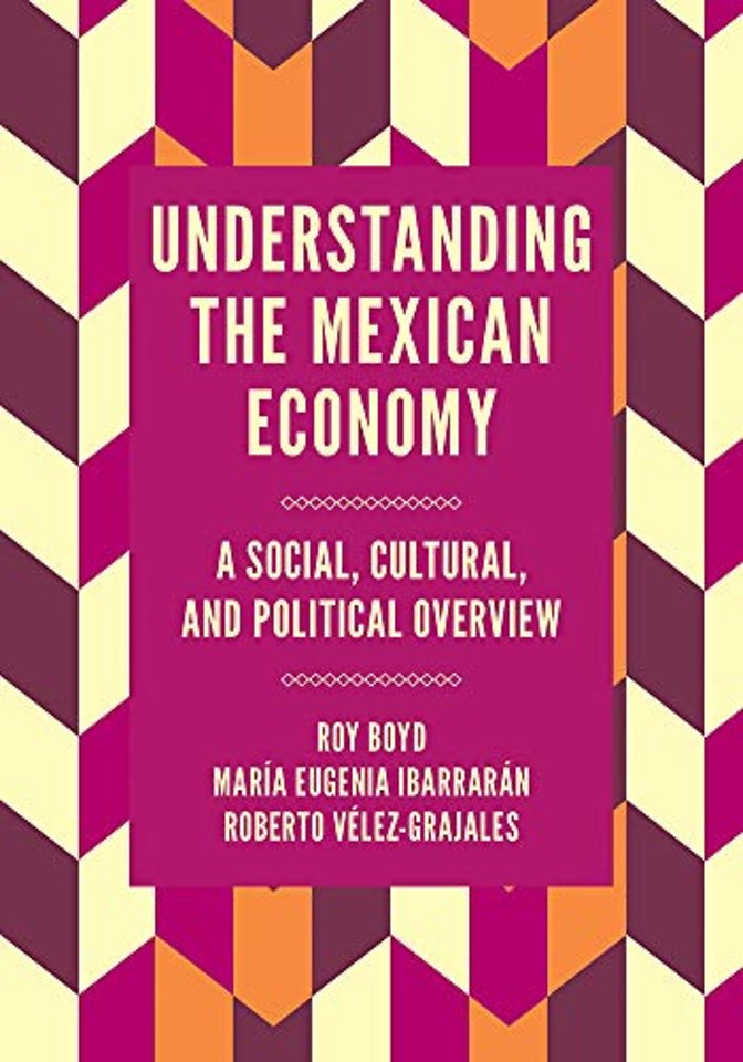 Understanding the Mexican Economy – A Social, Cultural, and Political Overview