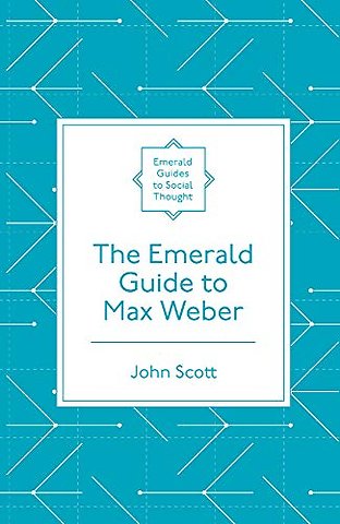 The Emerald Guide to Max Weber