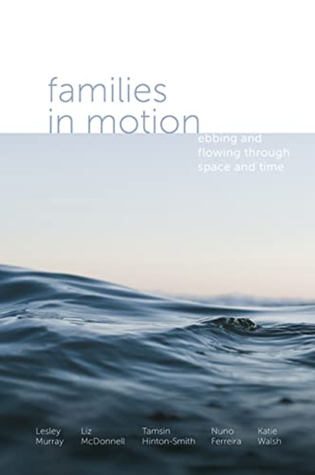 Families in Motion – Ebbing and Flowing Through Space and Time