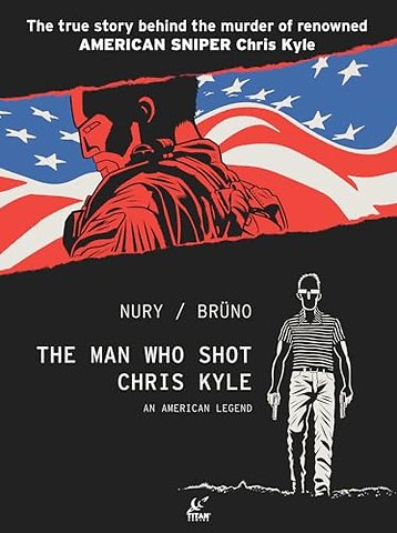 The Man Who Shot Chris Kyle: An American Legend