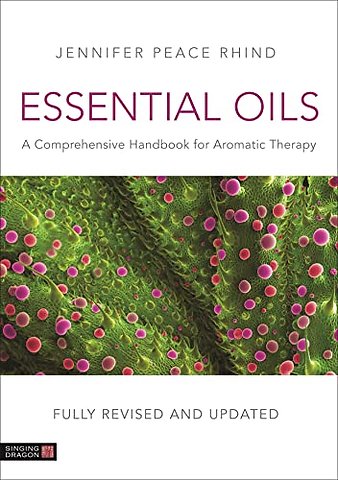 Essential Oils (Fully Revised and Updated 3rd Edition)