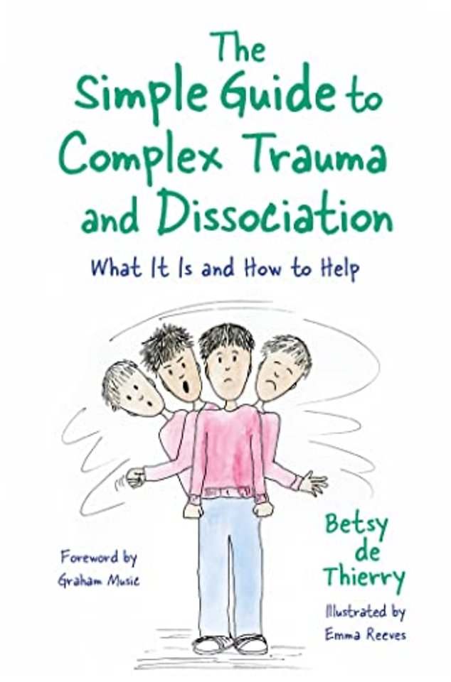 The Simple Guide to Complex Trauma and Dissociation