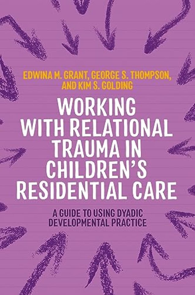 Working with Relational Trauma in Children's Residential Care