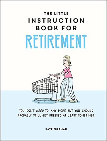 The Little Instruction Book for Retirement
