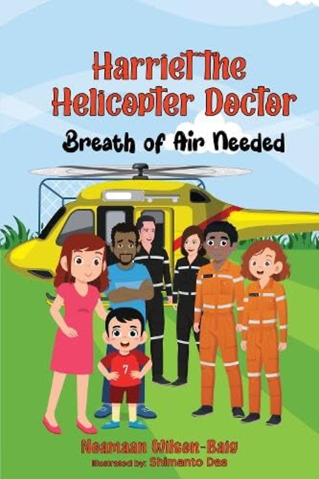 Harriet the Helicopter Doctor. Breath of Air Needed