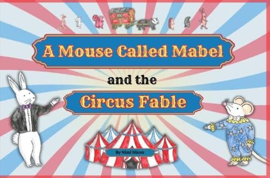 A Mouse Called Mabel and the Circus Fable