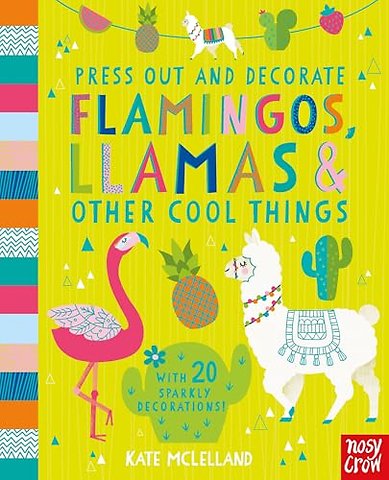 Press Out and Decorate: Flamingos, Llamas and Other Cool Things