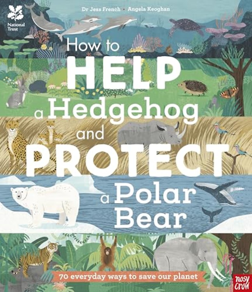 National Trust: How to Help a Hedgehog and Protect a Polar Bear