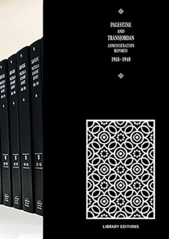 Palestine and Transjordan Administration Reports 1918–1948