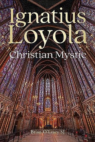 Ignatius Loyola - Christian Mystic