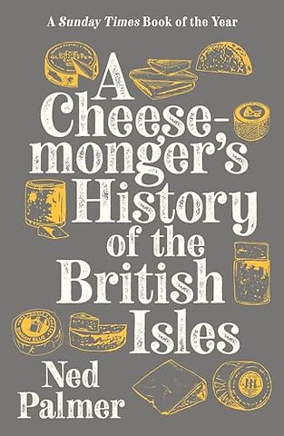 A Cheesemonger's History of The British Isles