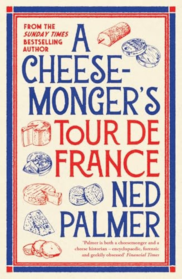 A Cheesemonger’s Tour de France