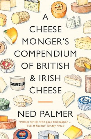 A Cheesemonger's Compendium of British & Irish Cheese