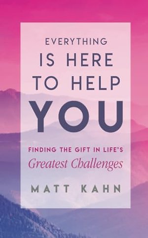 Everything Is Here to Help You