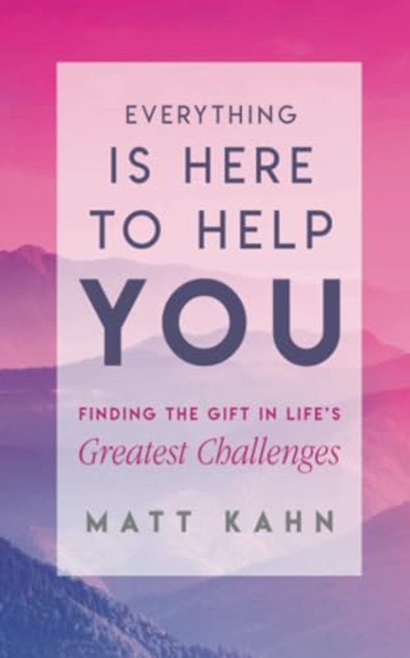 Everything Is Here to Help You