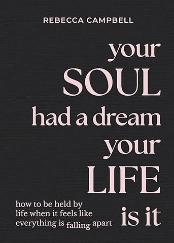 Your Soul Had a Dream, Your Life Is It