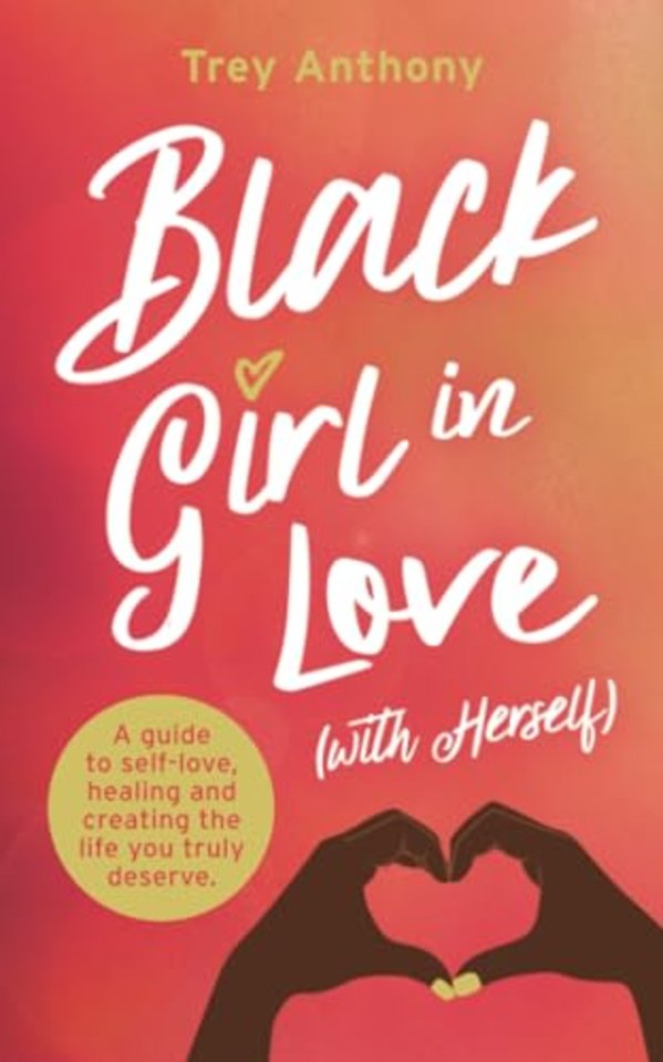 Black Girl In Love (with Herself)