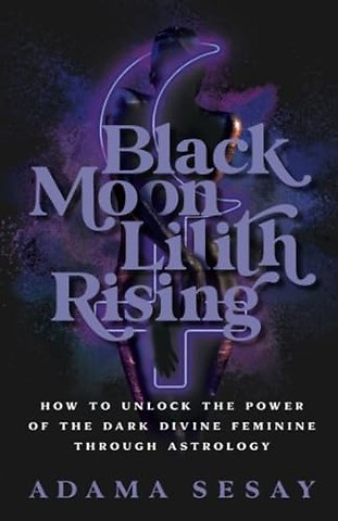 Black Moon Lilith Rising