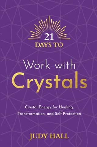 21 Days to Work with Crystals