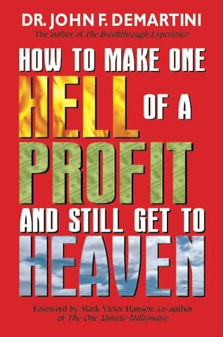 How To Make One Hell Of A Profit And Still Get To Heaven