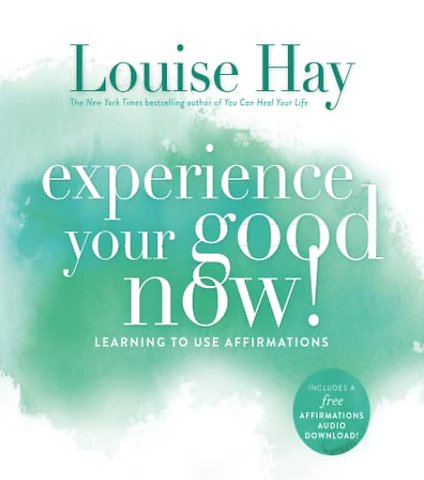 Experience Your Good Now!