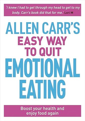 Allen Carr's Easy Way to Quit Emotional Eating
