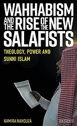 Wahhabism and the Rise of the New Salafists