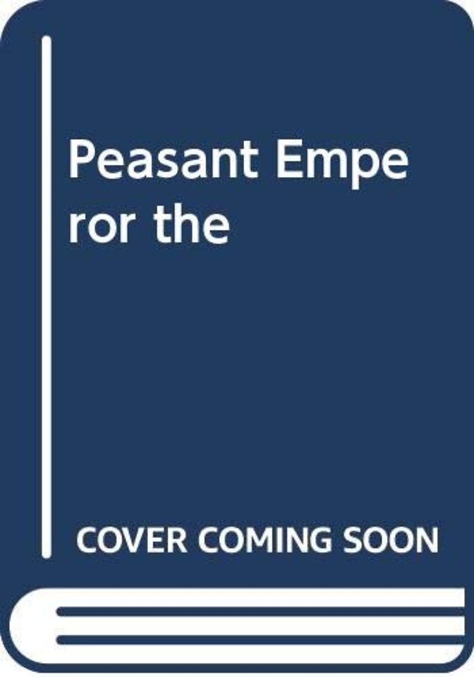 PEASANT EMPEROR THE