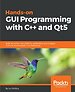 Hands-On GUI Programming with C++ and Qt5 Hands-On GUI Programming with C++ and Qt5