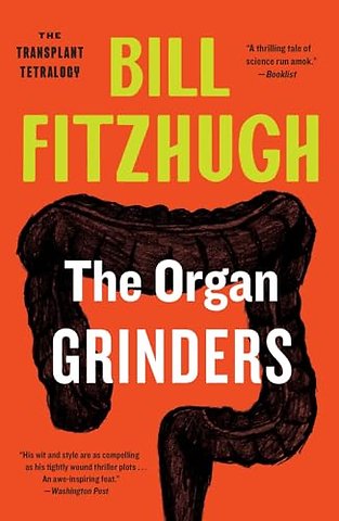 The Organ Grinders (The Transplant Tetralogy #3)