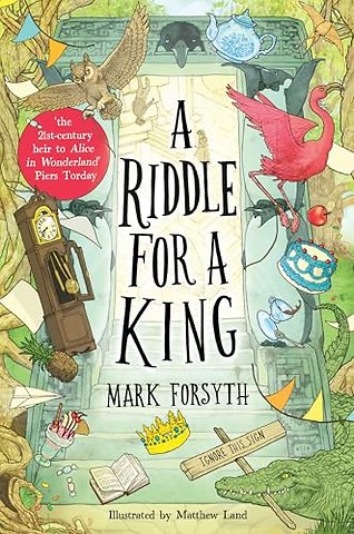 A Riddle for a King (Times Children’s Book of the Week, from the bestselling author of the Etymologicon)