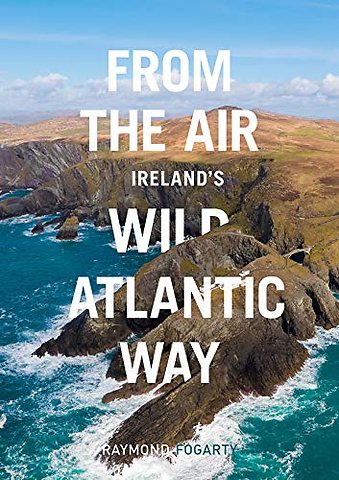 From the Air - Ireland's Wild Atlantic Way