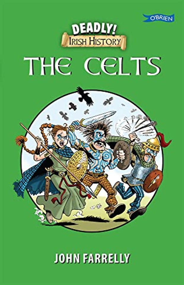 Deadly! Irish History - The Celts