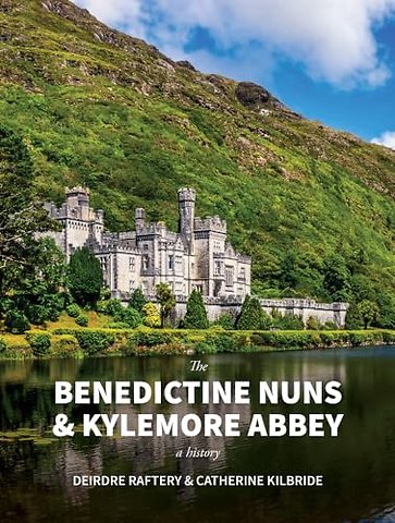 The Benedictine Nuns & Kylemore Abbey