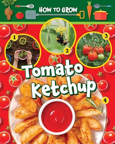 How to Grow Tomato Ketchup