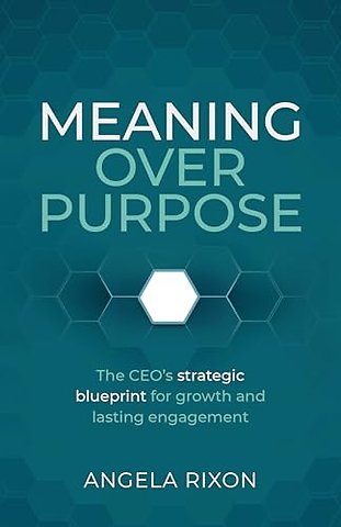 Meaning Over Purpose