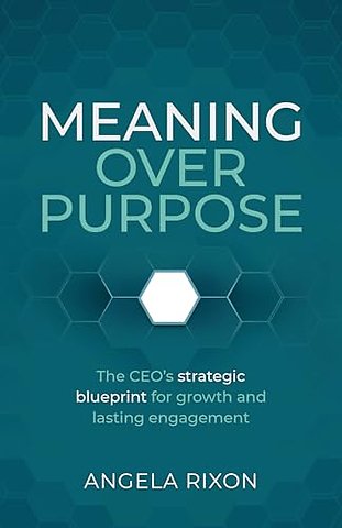 Meaning Over Purpose